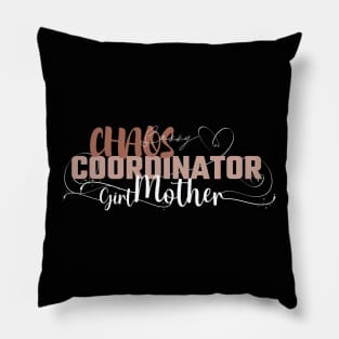 Funny Sassy Chaos Coordinator Design for Mom's with daughters Pillow