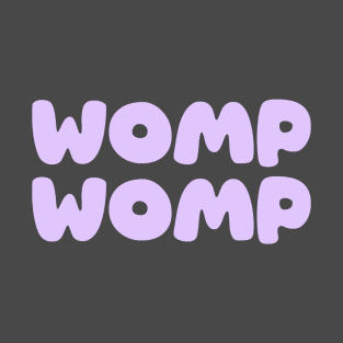 Womp Womp - Lavendar colour T-Shirt
