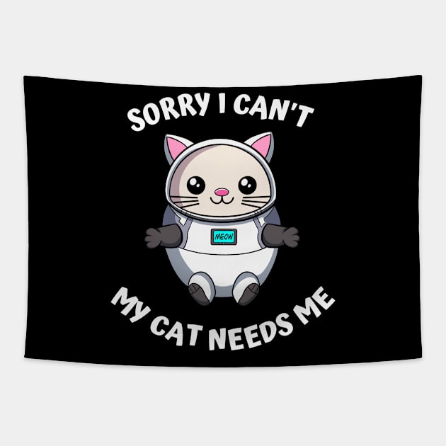 Sorry I Cant My Cat Needs Me, Funny Cat Tapestry by micho2591