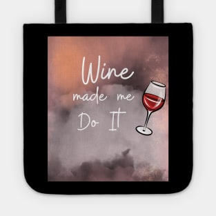 Wine Made Me Do It / Awesome Wine Lover Gift Tote