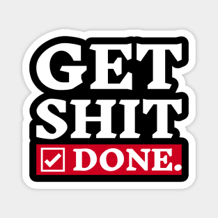 Get Shit Done - Motivational Quote Design Magnet