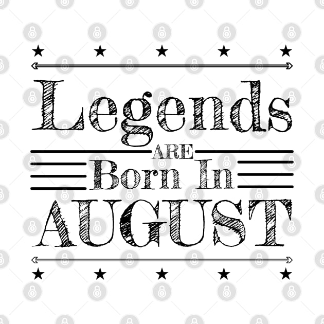 Birthday: Legends are born in August by PlusAdore