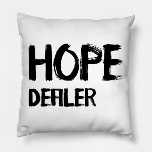 Hope Dealer - Christian Faith Pillow