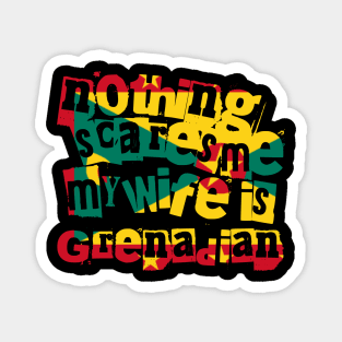 Funny Grenada Nothing Scares Me My Wife Is Grenadian Magnet