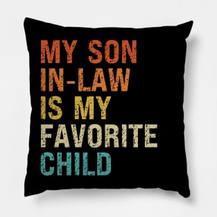 My Son In Law Is My Favorite Child Pillow