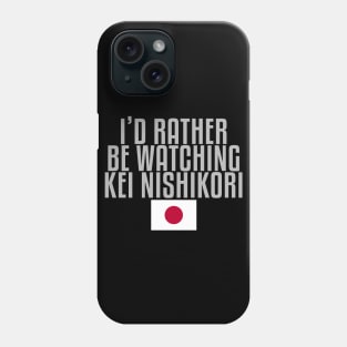 I'd rather be watching Kei Nishikori Phone Case