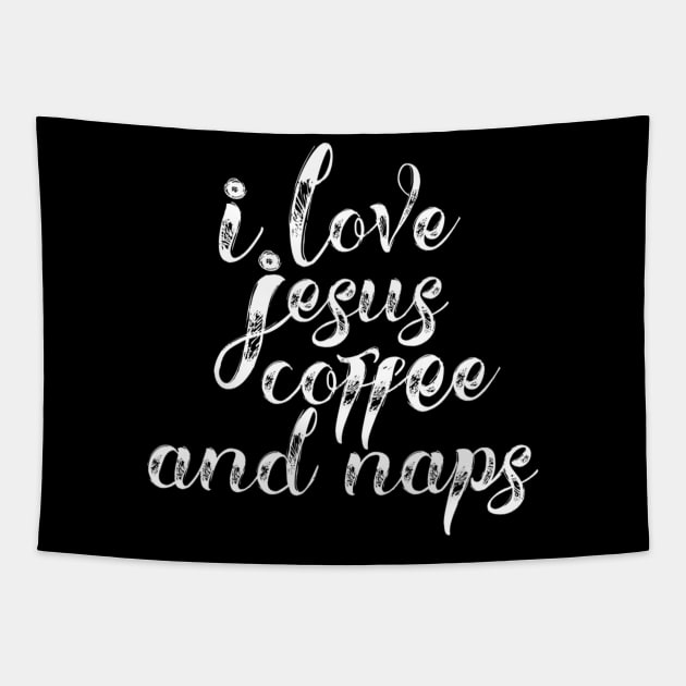 I Love Jesus Coffee and Naps Christian Tapestry by HaroldKeller