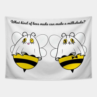 What kind of bees can make a milkshake? Tapestry