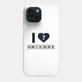 I � UNICODE Heart question mark Design Phone Case