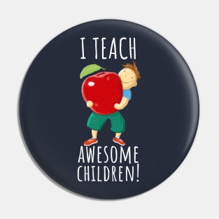 Apple For Teacher Of Awesome Children Pin