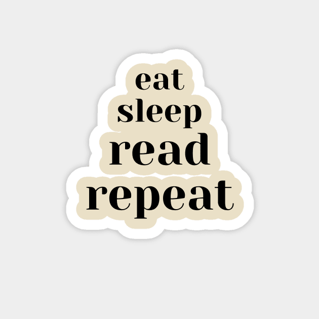 Eat, Sleep, Read, Repeat Magnet by Shaun Dowdall