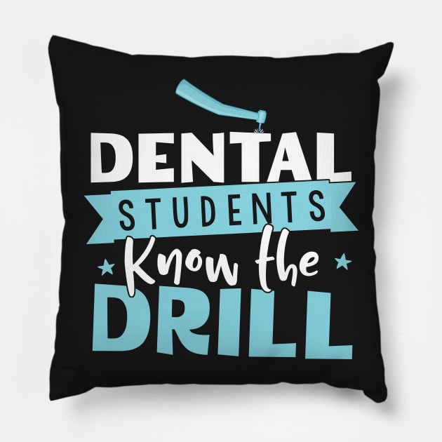 Dental Students Know The Drill - Dentist Assistant Gift design Pillow by theodoros20