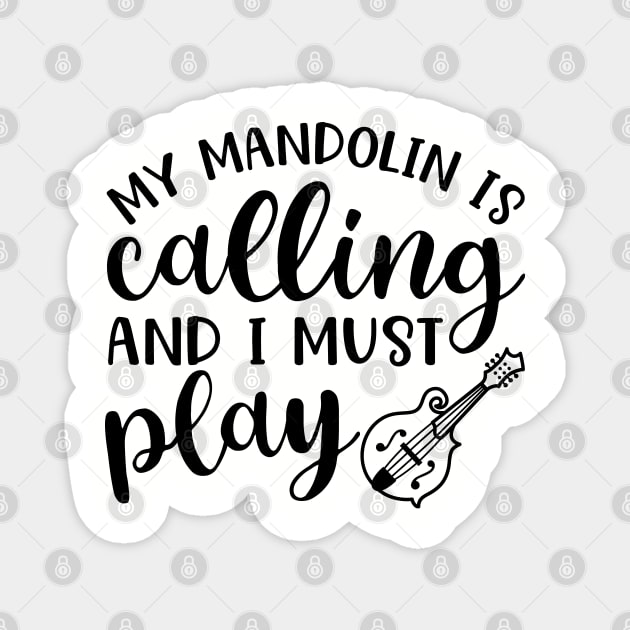 My Mandolin Is Calling and I Must Play Magnet by GlimmerDesigns