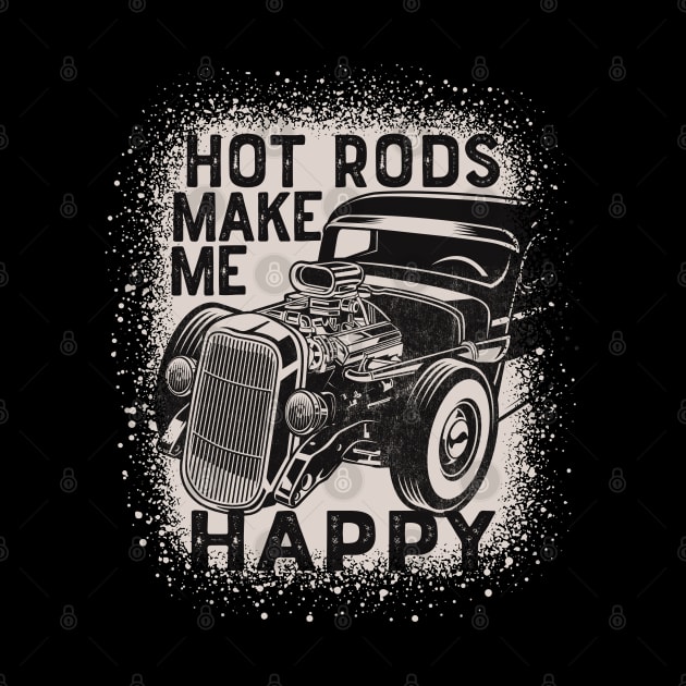 Hot Rods Make Me Happy Classic Car Builder Owner by RadStar