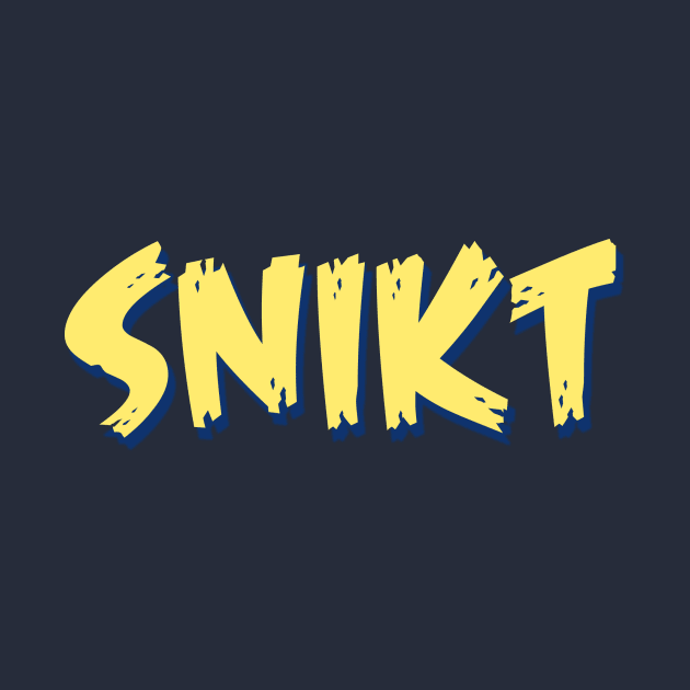 Snikt by Notanewmember