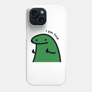 I am fine Phone Case