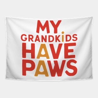 My Grandkids Have Paws Tapestry