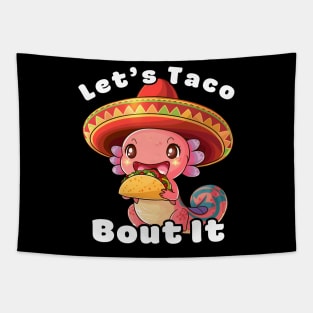 Axolotl Let's Taco Bout It Tapestry