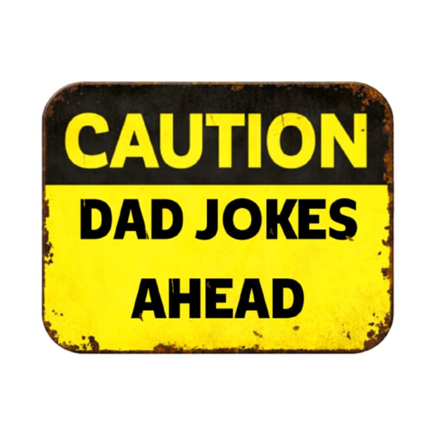 Caution Dad Jokes Ahead by horse face