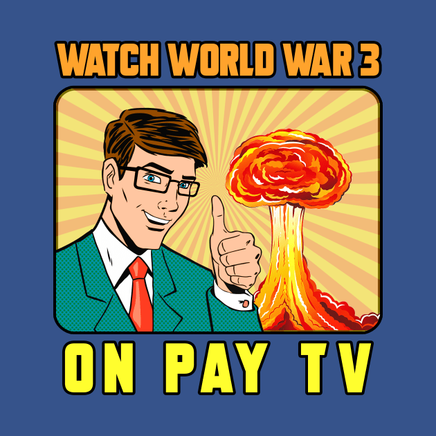 WATCH WORLD WAR 3 by theanomalius_merch