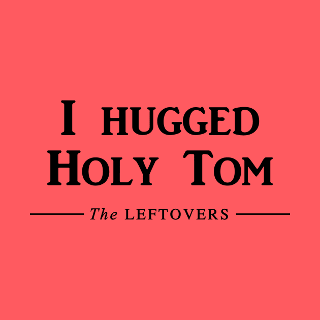 I hugged Holy Tom by Galeaettu