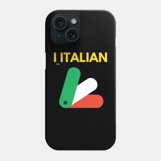 I AM ITALIAN Phone Case