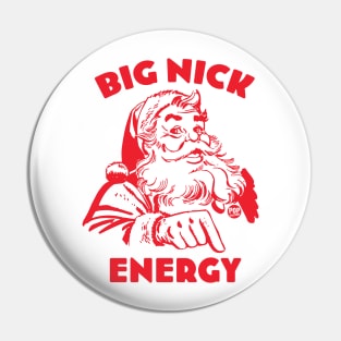 BIG NICK ENERGY Pin