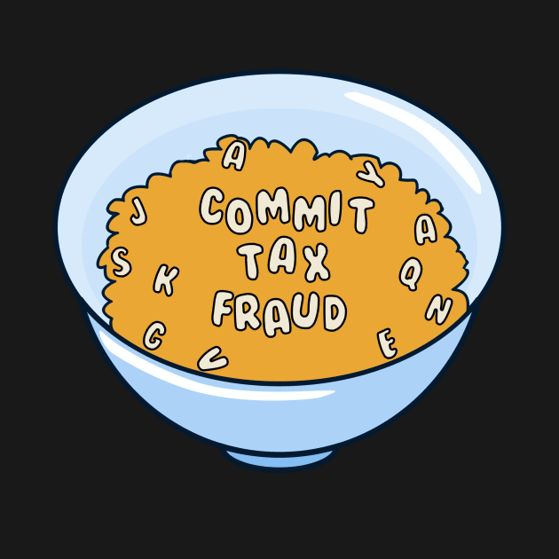 Commit tax fraud alphabet spaghetti meme by Captain-Jackson