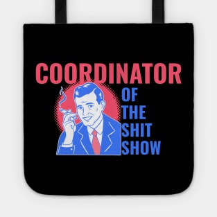 Coordinator of the Shit Show! Vintage retro style and aesthetic Tote