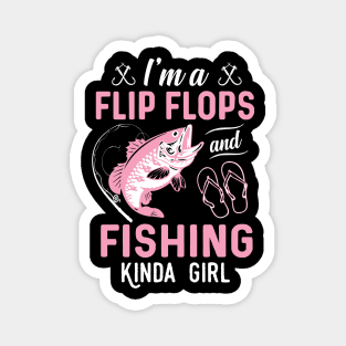 I'm A Flip Flops And Fishing Kinda Girl Magnet