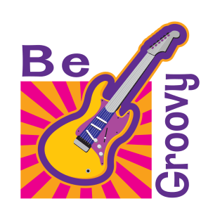 Be Groovy T-Shirt