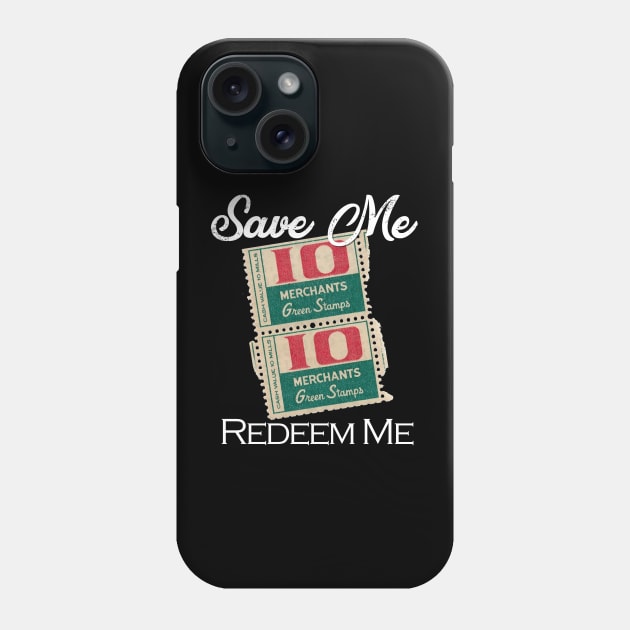 Save Me - Redeem Me! Phone Case by Head Blaze