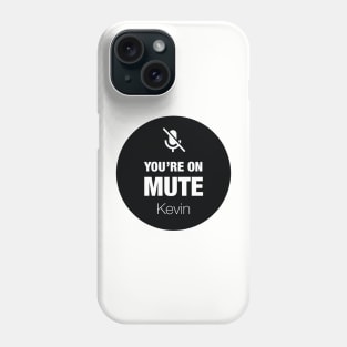 You're on mute Phone Case