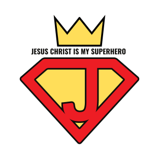 Jesus Christ is my superhero savior T-Shirt