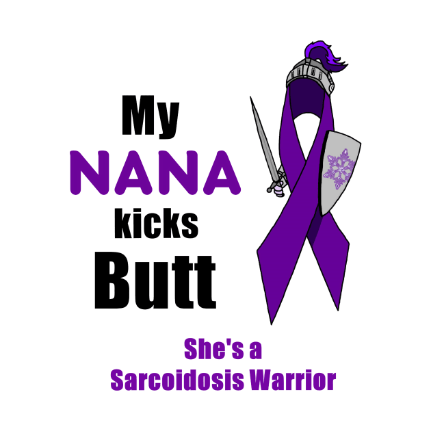 My Nana Kicks Butt Sarcoidosis Warrior by imphavok