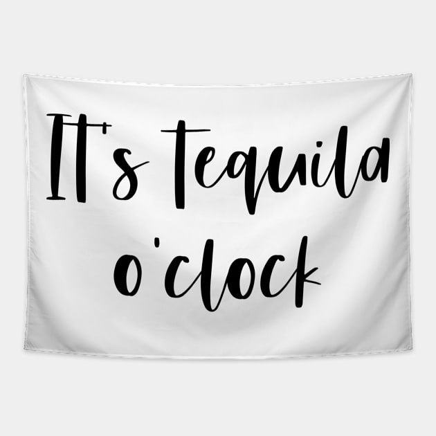 It's tequila o'clock Tapestry by qpdesignco