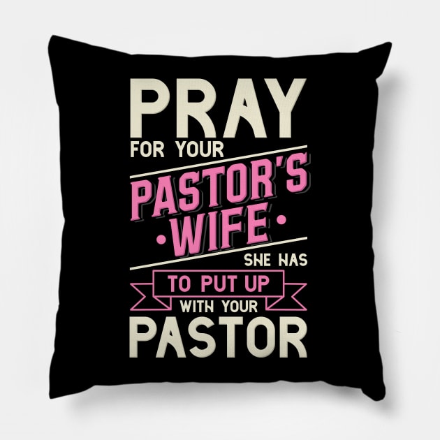 Pastor`s Wife Pillow by TheBestHumorApparel