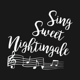 Sing Sweet Nightingale T-Shirt