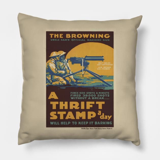 WWI Browning Gun Advertisement for Thrift Stamps Pillow by pocketlama