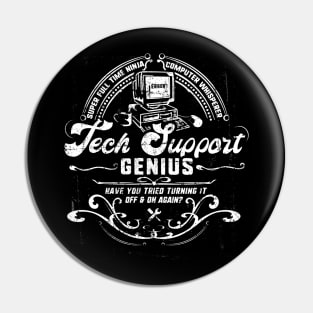 Tech Support Genius Have You Tried Turning It Off & On Again Pin