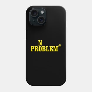 No Problem Phone Case