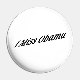 I Miss Obama Pin