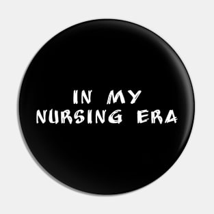in my nursing era Pin