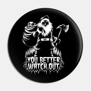 You Better Watch Out! Pin