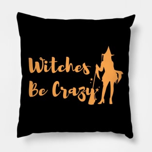 Witches be crazy Pillow