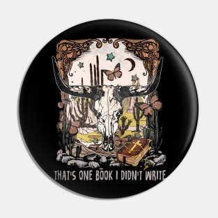 That's One Book I Didn't Write Bull Skull Music Quote Cactus Pin