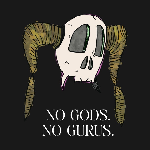 No gods. No gurus. by everweird