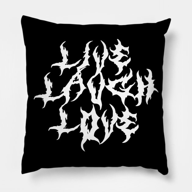 Live Laugh Love Metal Font Parody Pillow by blueversion