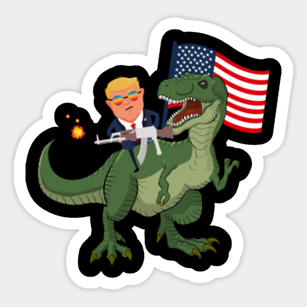 Machine Gun President Trump On T Rex Dinosaur American Flag T Shirt Machine Gun President Trump Aufkleber Teepublic De