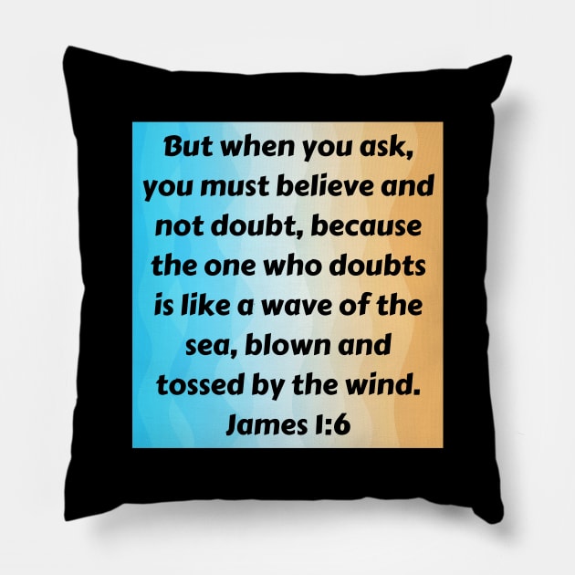Bible Verse James 1:6 Pillow by Prayingwarrior